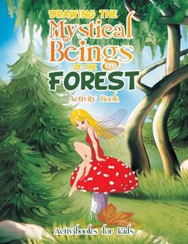 Paperback Drawing the Mystical Beings of the Forest Activity Book
