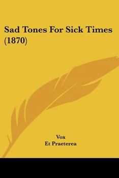 Paperback Sad Tones For Sick Times (1870) Book