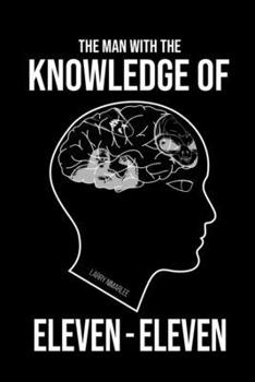 Paperback The Man With The Knowledge Of Eleven-Eleven Book