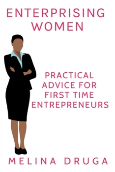 Paperback Enterprising Women: Practical Advice for First Time Entrepreneurs Book