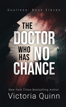 The Doctor Who Has No Chance - Book #11 of the Soulless