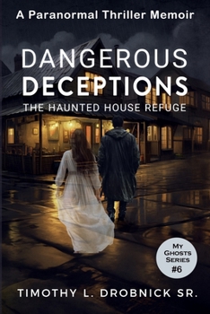 Paperback Dangerous Deceptions: The Haunted House Refuge Book