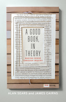 Paperback A Good Book, in Theory: Making Sense Through Inquiry, Third Edition Book