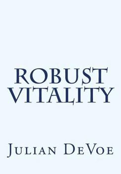 Paperback Robust Vitality: An Exploration into the Vibrancy of Being Book