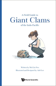 Hardcover A Field Guide to Giant Clams of the Indo-Pacific Book