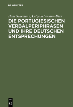 Hardcover Die portugiesischen Verbalperiphrasen und ihre deutschen Entsprechungen [German] Book