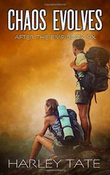 Chaos Evolves: A Post-Apocalyptic Survival Thriller - Book #6 of the After the EMP Saga