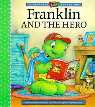 Franklin and the Hero (A Franklin TV Storybook) - Book  of the Franklin the Turtle