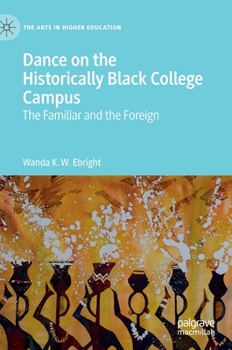 Hardcover Dance on the Historically Black College Campus: The Familiar and the Foreign Book