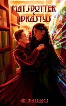 Paperback Matsdotter and Adrastus: When A Human Falls In Love With An Archdemon Book