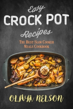 Paperback Easy Crock Pot Recipes: The Best Slow Cooker Meals Cookbook Book