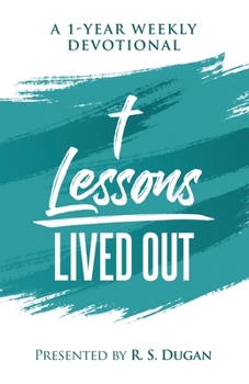 Paperback Lessons Lived Out - A 1 Year Weekly Devotional Book