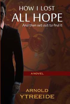 Paperback How I Lost All Hope: and then set out to find it Book