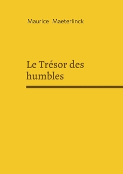 Le Trésor des humbles: Spiritualité mysticisme et sagesse intérieure (French Edition)