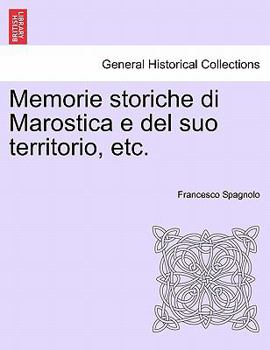 Paperback Memorie Storiche Di Marostica E del Suo Territorio, Etc. Book