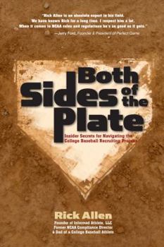 Paperback Both Sides of the Plate: Insider Secrets for Nagivating the College Baseball Recruiting Process Book