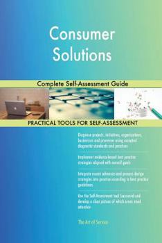 Paperback Consumer Solutions Complete Self-Assessment Guide Book