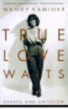 Paperback True Love Waits: Essays and Criticism Book