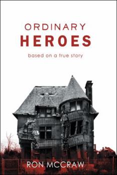Hardcover Ordinary Heroes: Based on a True Story Book