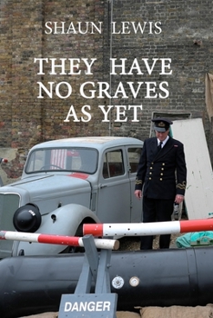 Paperback They Have No Graves as Yet: A spine-chilling tale of cold courage during WW2. Book