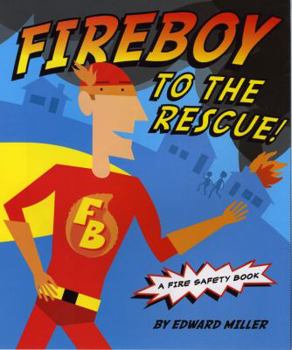Hardcover Fireboy to the Rescue!: A Fire Safety Book