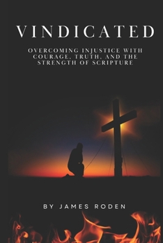 Paperback Vindicated: Overcoming Injustice with Courage, Truth, and the Strength of Scripture Book
