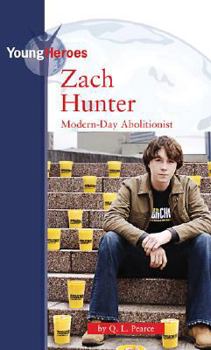 Library Binding Zach Hunter: Modern-Day Abolitionist Book