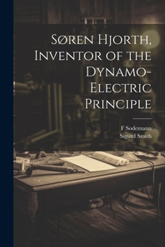 Paperback Søren Hjorth, Inventor of the Dynamo-electric Principle Book