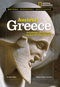 National Geographic Investigates: Ancient Greece: Archaeology Unlocks the Secrets of Ancient Greece (NG Investigates) - Book  of the National Geographic Investigates