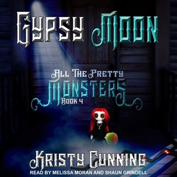 Gypsy Moon - Book #4 of the All The Pretty Monsters