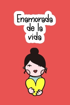 Enamorada de la vida (Spanish Edition): Cuaderno/diario motivacional con líneas  | In Love with Life: Motivational Lined Notebook/Journal (Uplifting and Encouraging Girly Gifts)
