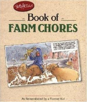 Paperback Bob Artley's Book of Farm Chores: As Remembered by a Former Kid Book