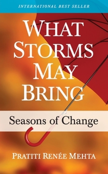 Paperback What Storms May Bring: Seasons of Change Book