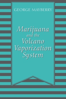 Paperback Marijuana and the Volcano Vaporization System Book