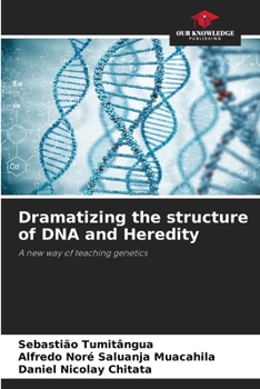 Paperback Dramatizing the structure of DNA and Heredity Book