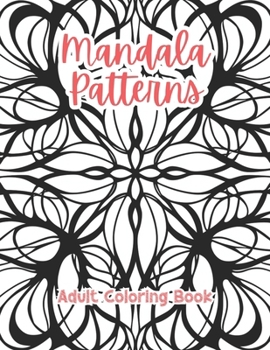 Mandala Patterns Adult Coloring Book Grayscale Images By TaylorStonelyArt: Volume I (Intricate Mandala Patterns For Adults)