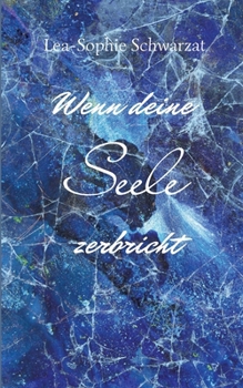 Wenn deine Seele zerbricht (German Edition)