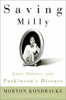 Hardcover Saving Milly: Love, Politics, and Parkinson's Disease Book
