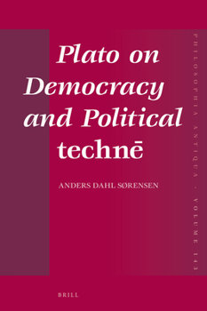 Hardcover Plato on Democracy and Political Technē Book