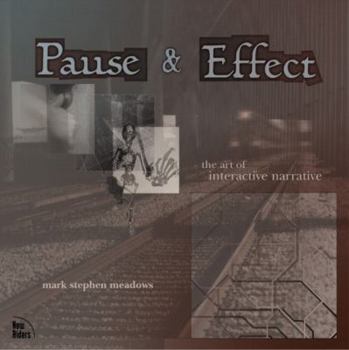 Paperback Pause & Effect: The Art of Interactive Narrative Book