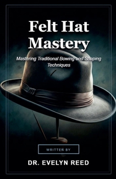 Paperback Felt Hat Mastery Book