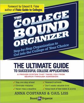 Paperback The College Bound Organizer: Step-By-Step Organization to Get Into the College of Your Choice Book