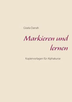 Markieren und lernen: Kopiervorlagen für Alphakurse