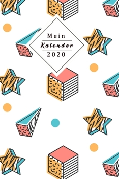 Mein Kalender 2020: Dein Eigener Wochenplaner Mit Tollem Design Mithilfe Des Planers Wirst Du 2020 Endlich Organisiert Sein Jeder Woche Auf Zwei Seiten