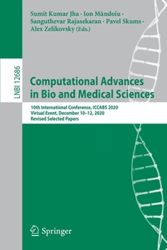 Paperback Computational Advances in Bio and Medical Sciences: 10th International Conference, Iccabs 2020, Virtual Event, December 10-12, 2020, Revised Selected Book