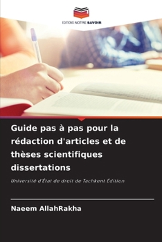 Paperback Guide pas à pas pour la rédaction d'articles et de thèses scientifiques dissertations [French] Book