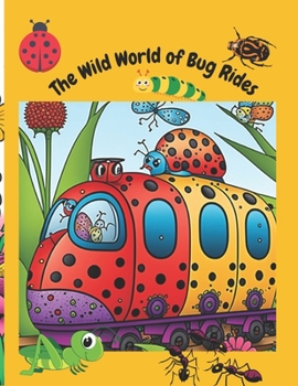Paperback The Wild World of Bug Rides Book