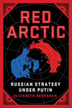 Paperback Red Arctic: Russian Strategy Under Putin Book