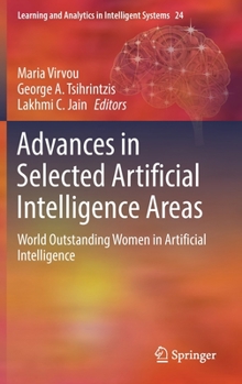 Hardcover Advances in Selected Artificial Intelligence Areas: World Outstanding Women in Artificial Intelligence Book