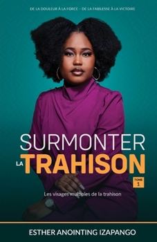 Paperback Surmonter la trahison: Tome 1 [French] Book
